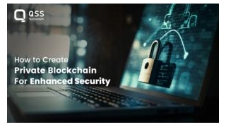 How To Create A Private Blockchain For Enhanced Security: A Step-by-Step Guide For Businesses