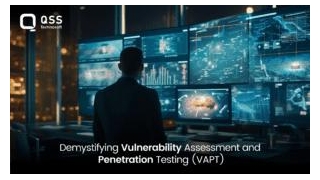 Why Vulnerability Assessment And Penetration Testing (VAPT) Is Crucial For Your Business Overall Security?
