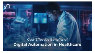 Cost-Effective Benefits Of Digital Automation In Healthcare