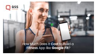 How Much Does It Cost To Build A Fitness App Like Google Fit?