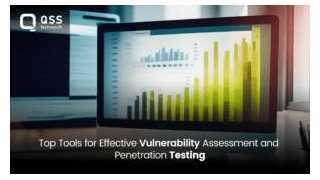 Top Tools For Effective Vulnerability Assessment And Penetration Testing