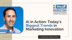 Today’s Biggest Trends In Marketing Innovation With David Berkowitz