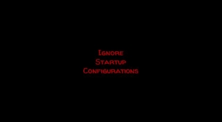 Ignore Startup Configurations