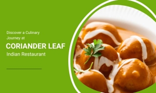 Immerse Yourself In A Fusion Of Flavors At Coriander Leaf Indian Restaurant