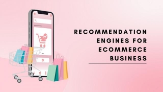 The Power Of Recommendation Engines: How Software Helps Your ECommerce Business