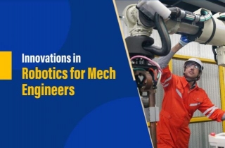 Exploring Innovations In Robotics For Mechanical Engineers