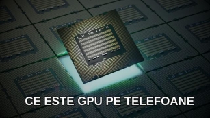 Ce Este GPU Pe Telefoane? Explicarea Rolului și Importanței Graficii Mobile