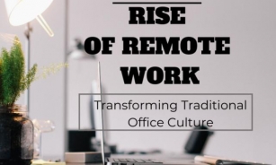 The Rise Of Remote Work: Transforming Traditional Office Culture