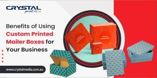 Benefits Of Using Custom Printed Mailer Boxes For Your Business