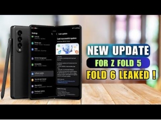 Galaxy Z Fold 6 Leaks & New Update For Z Fold 5 !
