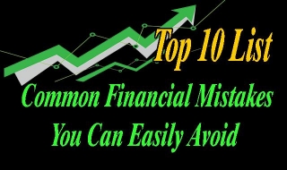 Common Financial Mistakes You Can Easily Avoid: Top 10 List