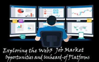 Exploring The Web3 Job Market: Opportunities And Unheard-of Platforms