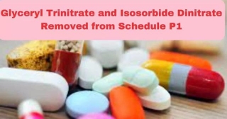 Glyceryl Trinitrate, Isosorbide Dinitrate Removed From Schedule P1: MoHFW