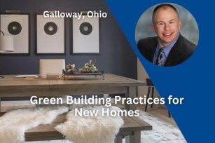 Green Building Practices For New Homes In Galloway, Ohio