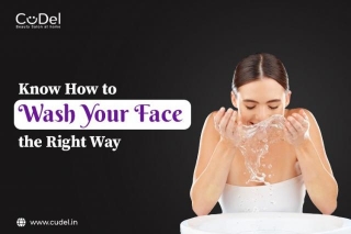 Know How To Wash Your Face The Right Way