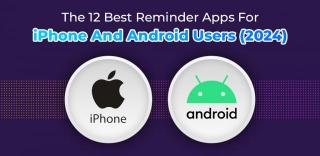 The 12 Best Reminder Apps For IPhone And Android Users (2024)