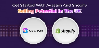 Get Started With Avasam And Shopify: Selling Potential In The UK