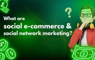 What Are Social E-commerce And Social Network Marketing?