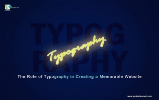 The Role Of Typography In Creating A Memorable Website