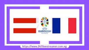 Euro 2024: Austria Vs France - Match Live Stream Free, Lineups, Match Preview