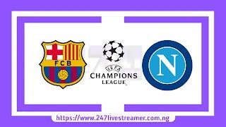 UCL '23/24: Barcelona Vs Napoli - Match Live Stream Free, Lineups, Match Preview (Round Of 16 2nd Leg)