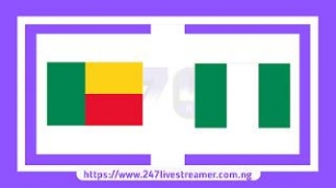 WC Qualifiers: Benin Vs Nigeria - Match Live Stream Free, Lineups, Match Preview