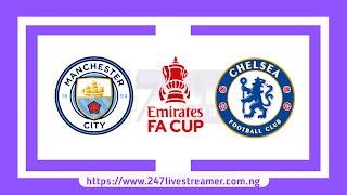 FA Cup '23/24: Manchester City Vs Chelsea - Match Live Stream Free, Lineups, Match Preview (Semi Final)