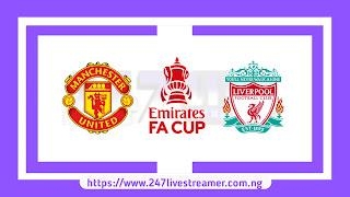 FA Cup '23/24: Manchester United Vs Liverpool - Match Live Stream Free, Lineups, Match Preview (Quarter Final)