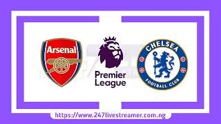 EPL '23/24: Arsenal Vs Chelsea - Match Live Stream Free, Lineups, Match Preview