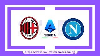 Serie A '23/24: AC Milan Vs Napoli - Match Live Stream Free, Lineups, Match Preview