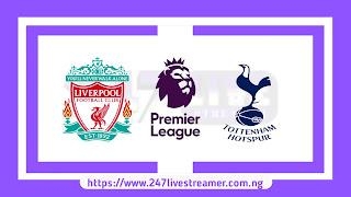 EPL '23/24: Liverpool Vs Tottenham - Match Live Stream Free, Lineups, Match Preview