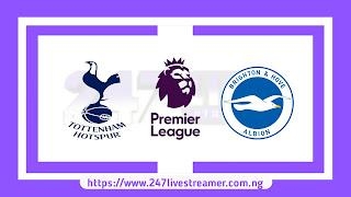 EPL '23/24: Tottenham Vs Brighton - Match Live Stream Free, Lineups, Match Preview