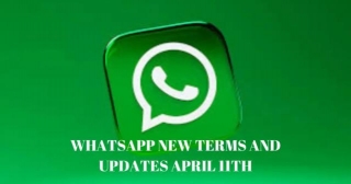 Attention: WhatsApp's Latest Terms & Updates Kick-In On April 11th!