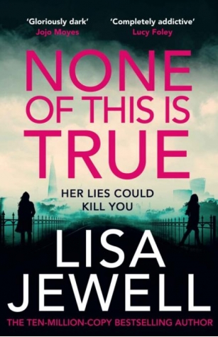 None Of This Is True By Lisa Jewell Free PDF – Download