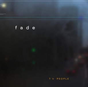 TV People Release New Single 'Fade'