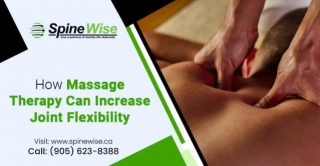 How Massage Therapy Can Increase Joint Flexibility