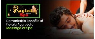 Remarkable Benefits Of Kerala Ayurvedic Massage At Spa