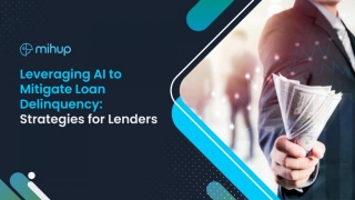 Leveraging AI To Mitigate Loan Delinquency: Strategies For Lenders