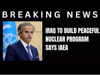 BREAKING NEWS  Iraq To Build Peaceful Nuclear Program #iraq