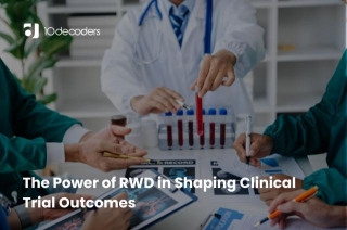 The Power Of RWD In Shaping Clinical Trial Outcomes