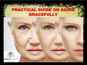 5 Practical Steps On Aging Graceful - Healthgarde Nutritional And Herbal Alternative For Aging