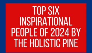 Top Story: Top Six Inspirational People 2024 By The Holistic Pine