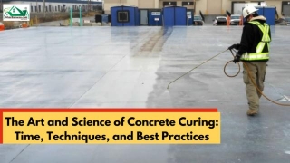 The Art And Science Of Concrete Curing: Time, Techniques, And Best Practices
