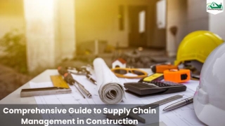 Comprehensive Guide To Supply Chain Management In Construction