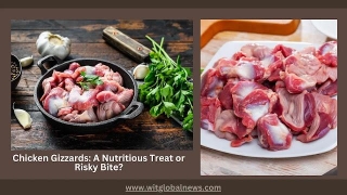Chicken Gizzards: A Nutritious Treat Or Risky Bite?