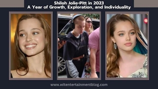 Shiloh Jolie-Pitt In 2023: A Year Of Growth, Exploration, And Individuality