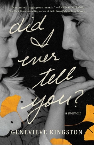 Upcoming Release: Did I Ever Tell You?: A Memoir By Genevieve Kingston