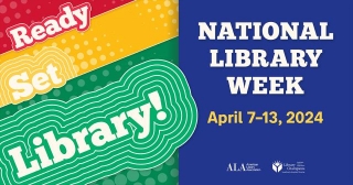 National Library Week 2024: Ready, Set, Library!