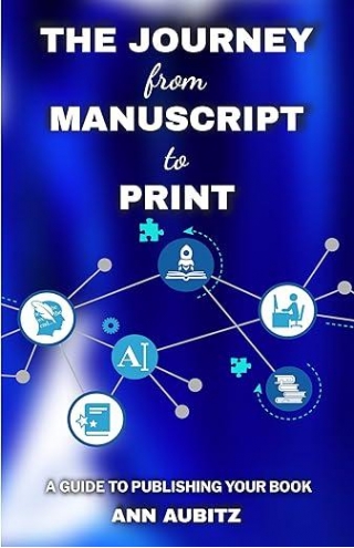 The Journey From Manuscript To Print By Ann Aubitz