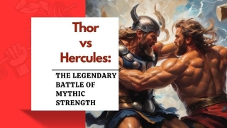 Thor Vs Hercules: The Legendary Battle Of Mythic Strength